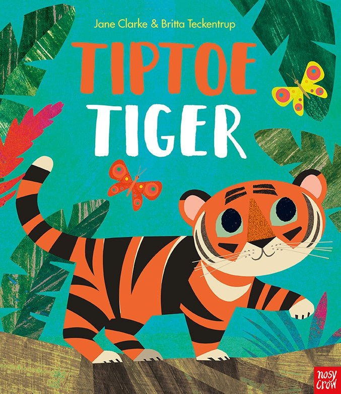 Tiptoe Tiger by Jane Clarke & Britta Teckentrup