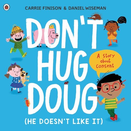 Don't Hug Doug (He Doesn't Like It) - A Story About Consent