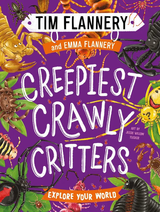 Explore Your World - Creepiest Crawly Critters by Professor Tim Flannery