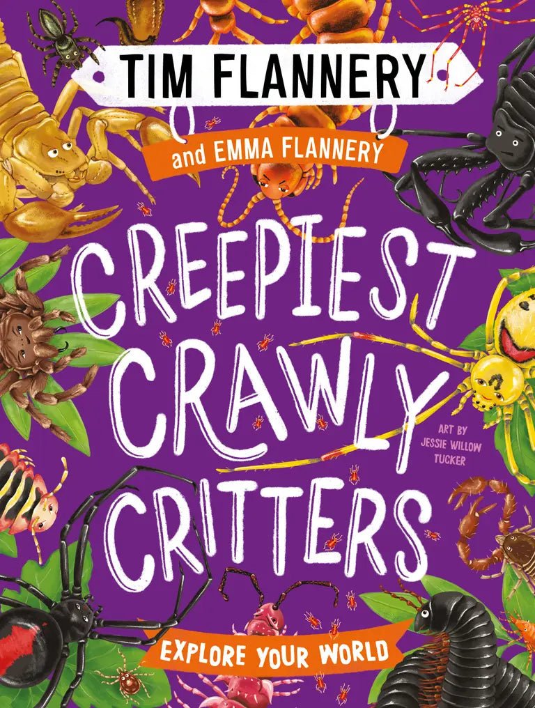 Explore Your World - Creepiest Crawly Critters by Professor Tim Flannery
