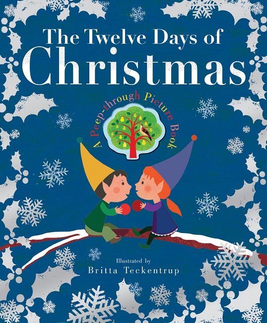 The Twelve Days of Christmas by Britta Teckentrup