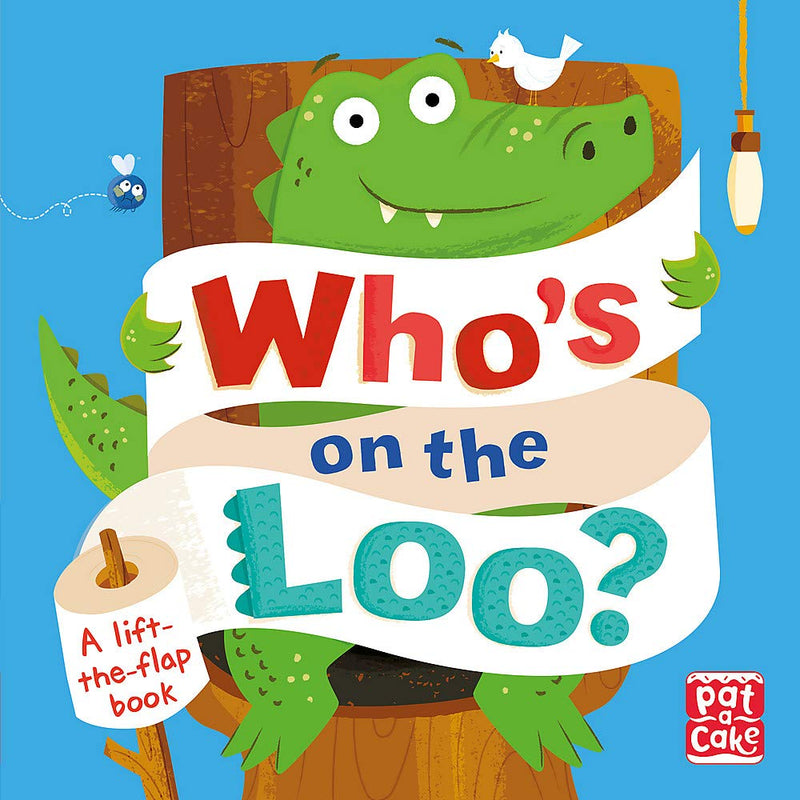 Who's On The Loo? - A lift - the - flap book