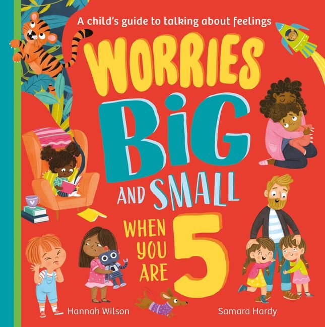 Worries Big and Small When You Are 5 - A child's guide to talking about feelings