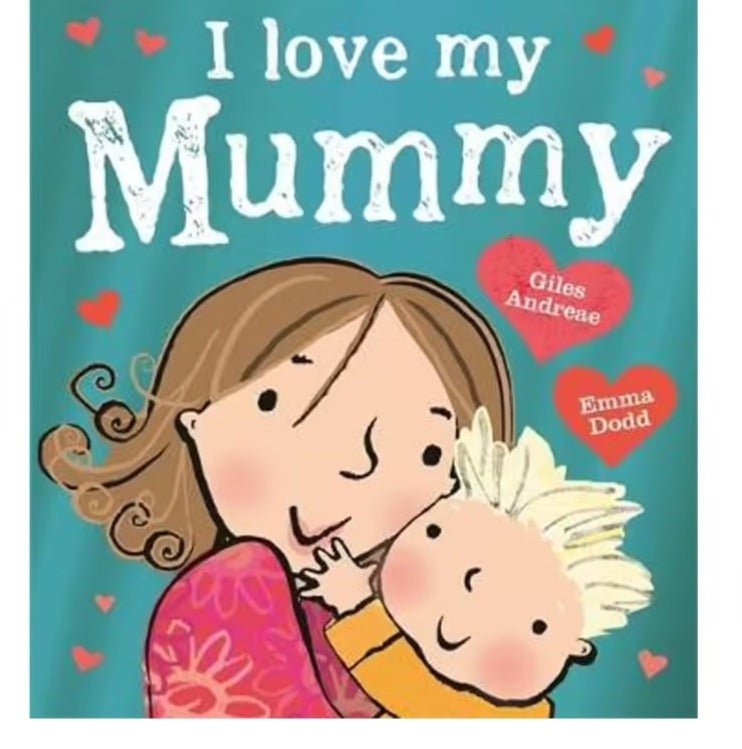 I Love My Mummy by Emma Dodd