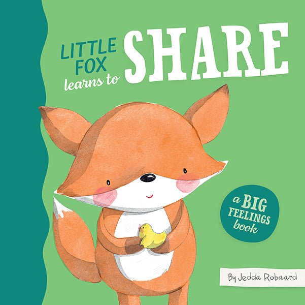 Little Fox Learns To Share - A Big Feelings Book