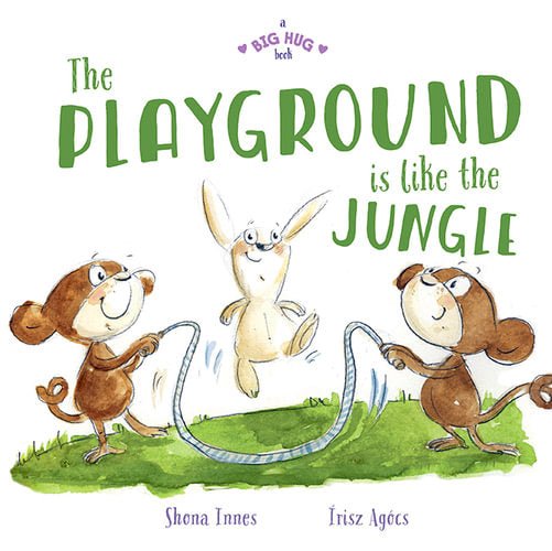 The Playground Is Like The Jungle - A Big Hug Book