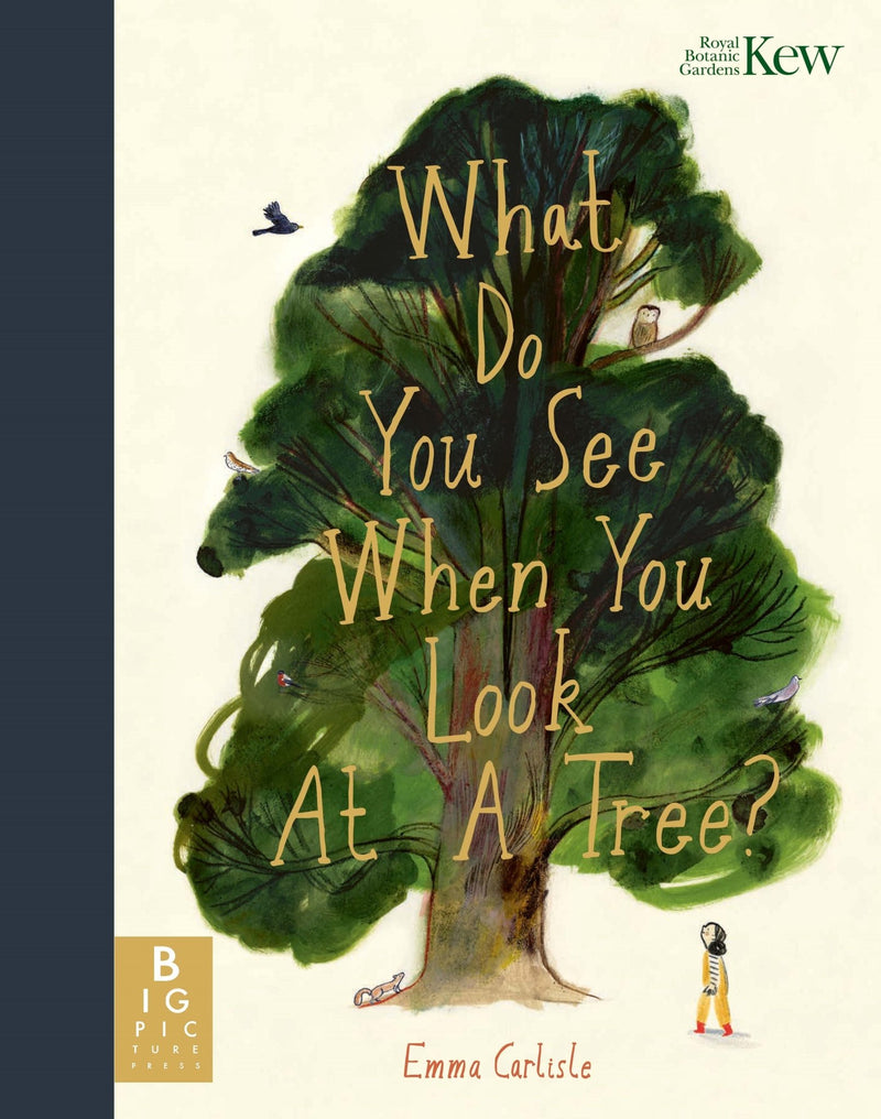 What Do Y ou See When You Look At A Tree? by Emma Carlisle